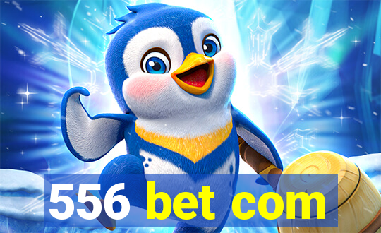 556 bet com